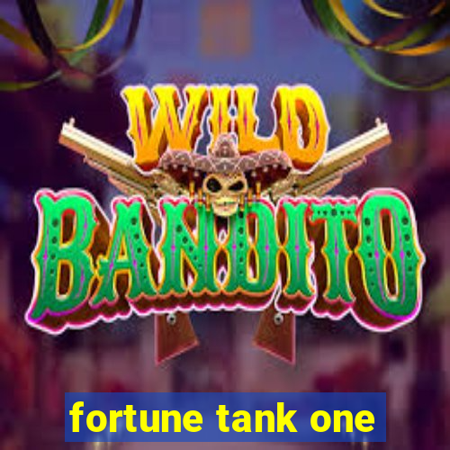 fortune tank one